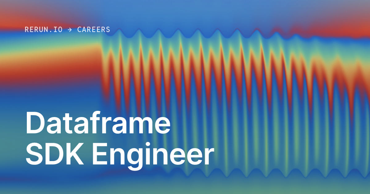 Dataframe SDK Engineer — Rerun