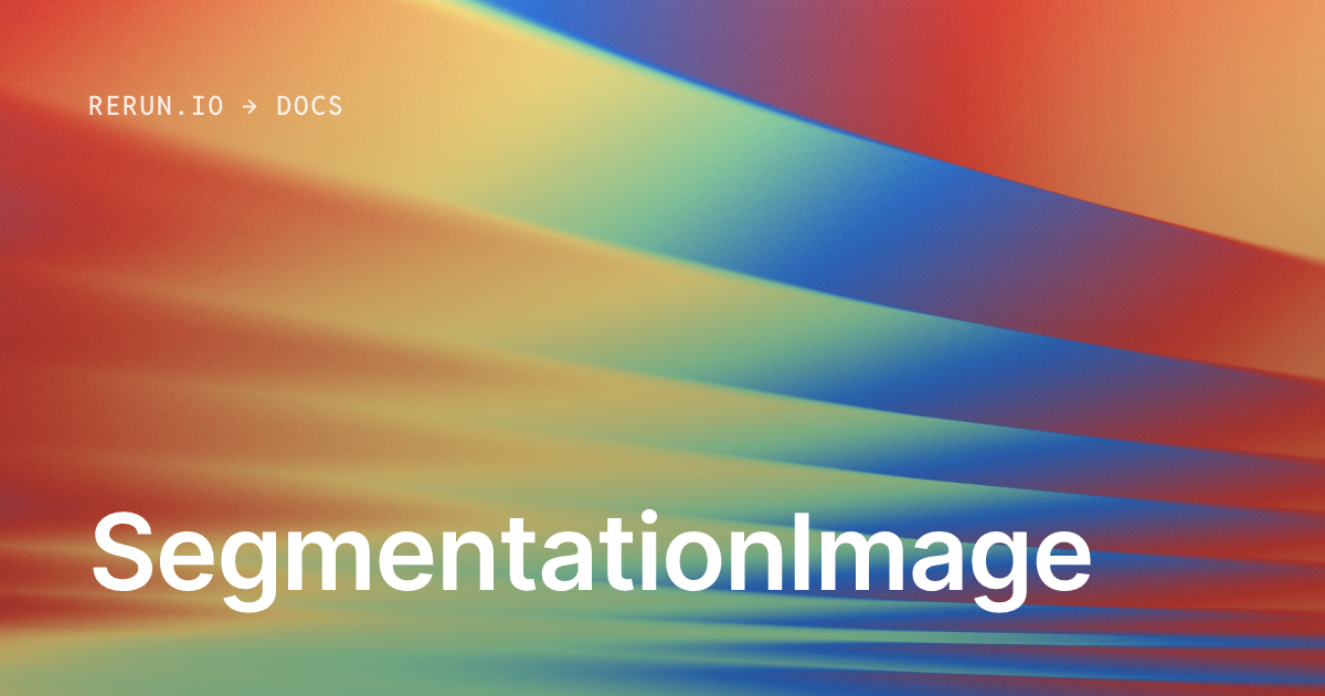 SegmentationImage | Rerun