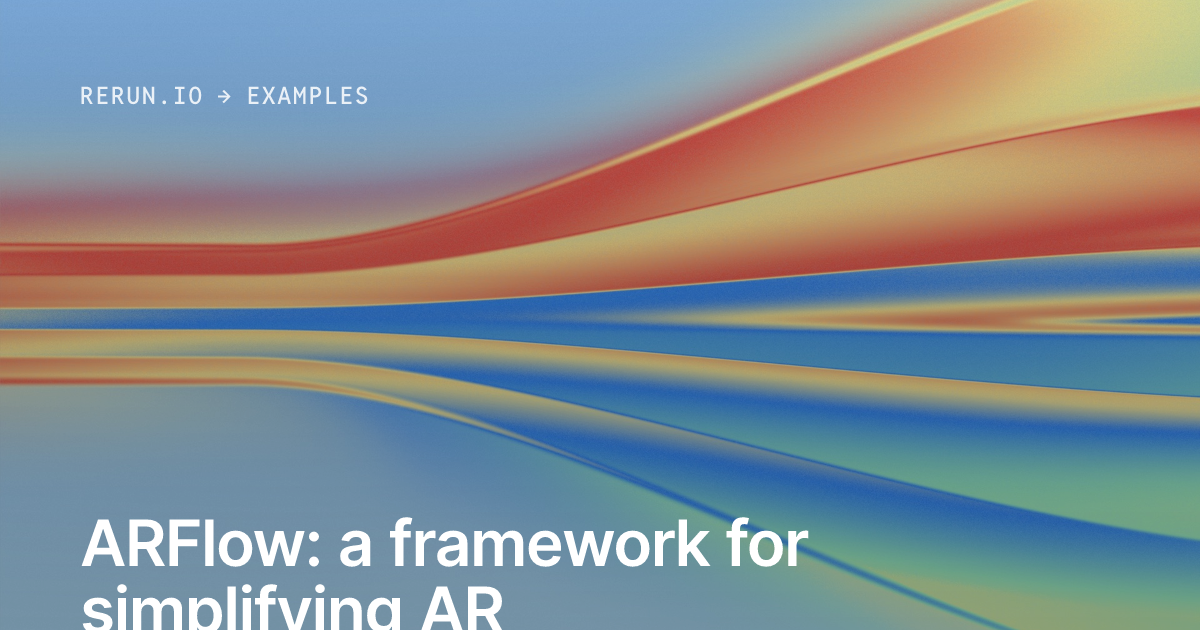 ARFlow: a framework for simplifying AR experimentation workflow | Rerun