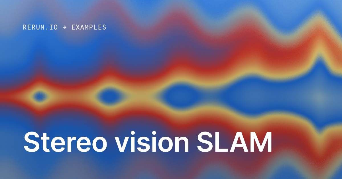 Stereo vision SLAM — Rerun