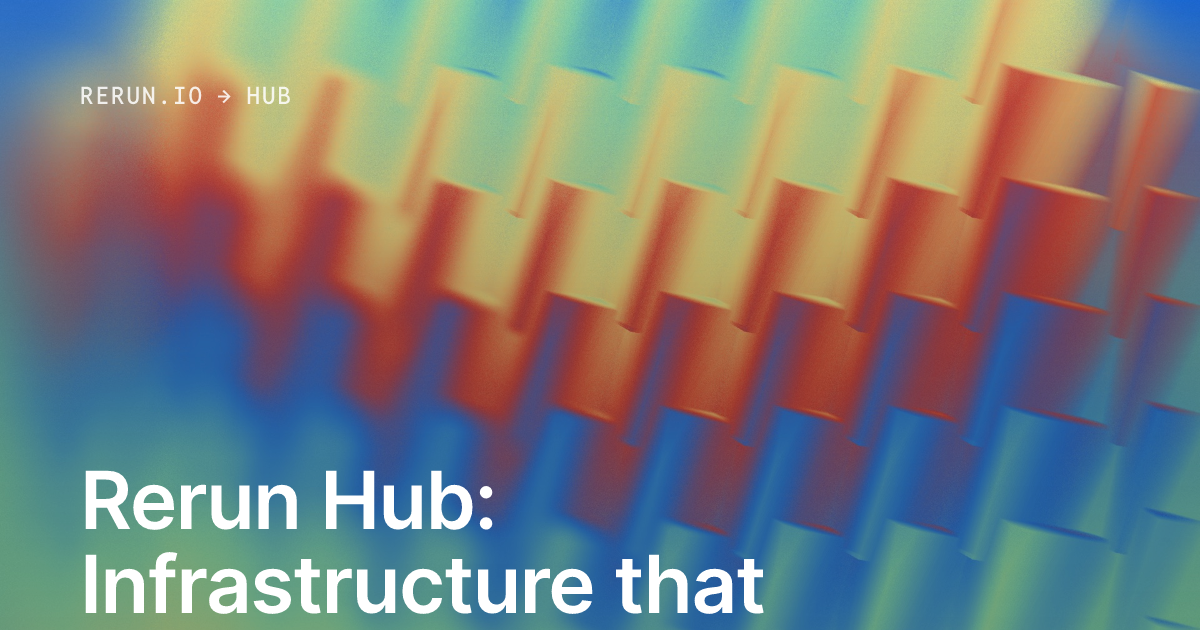 Rerun Hub | Rerun