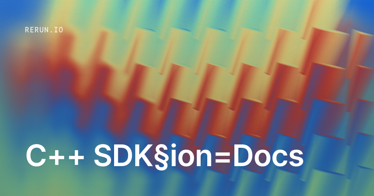 C++ SDK | Rerun
