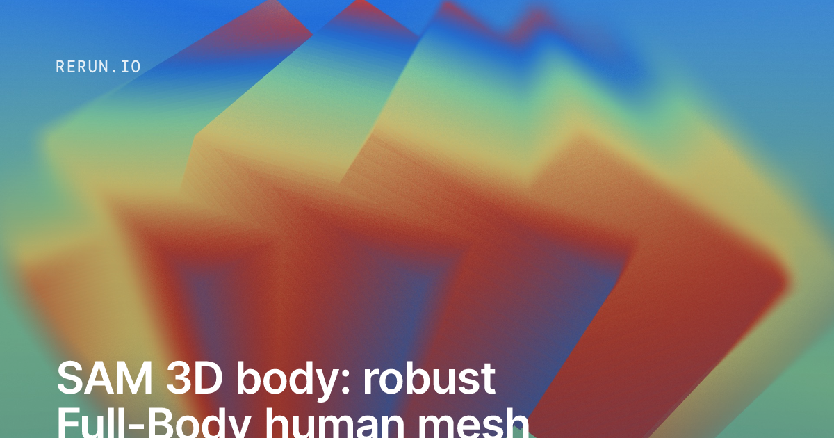 Obust Body SAM 3D body: robust Full-Body human mesh recovery — Rerun