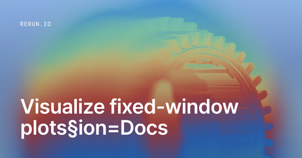 Example Drawing Loop Window Visualize fixed-window plots | Rerun